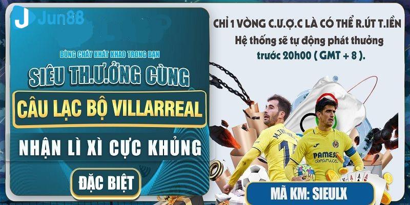 sieu thuong cung cau lac bo villarreal nhan li xi cuc khung thumb